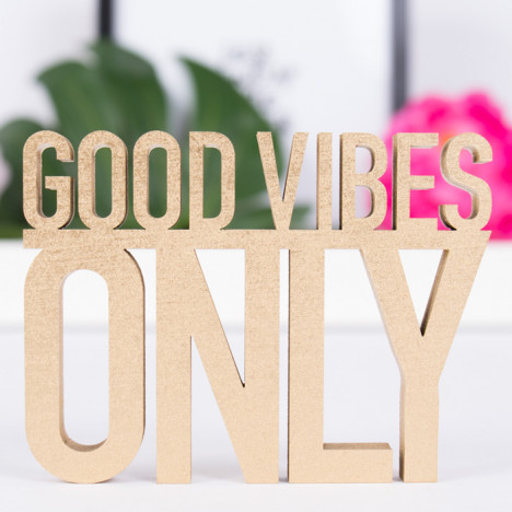 Good vibes only Dekoschriftzug