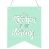 Wimpel This kitchen is for dancing