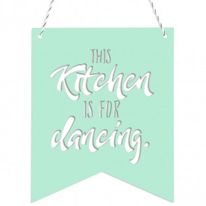Wimpel This kitchen is for dancing