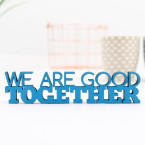 3D-Schriftzug We are good together