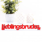 Dekoschriftzug Lieblingsbruder