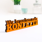 3D-Schriftzug Wir brauchen mehr Konfetti