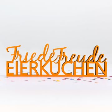Dekoschriftzug Friede, Freude, Eierkuchen