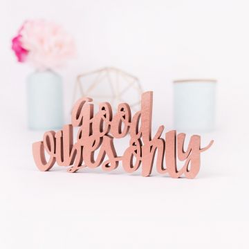 Good vibes only 3D-Schriftzug